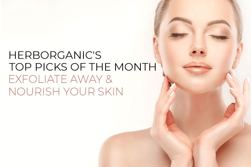 Hekz Traders FZE's Top Picks of the Month - Exfoliate Away and Nourish your Skin